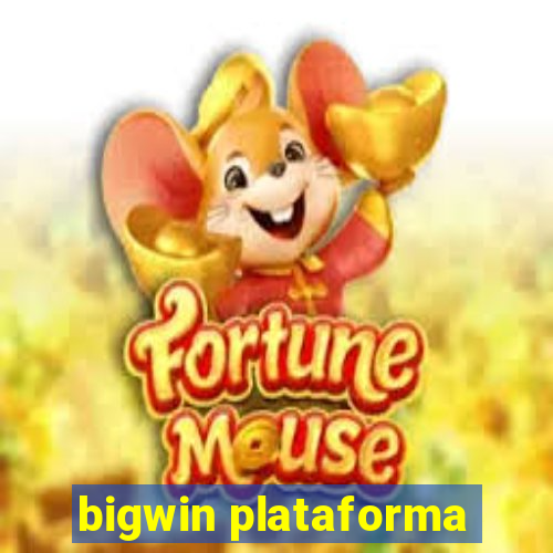 bigwin plataforma